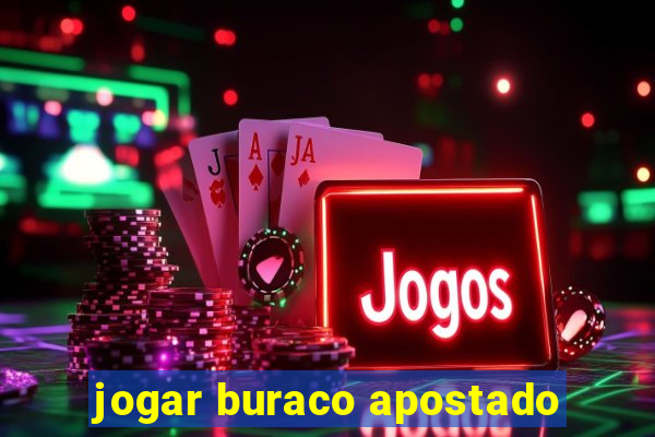 jogar buraco apostado